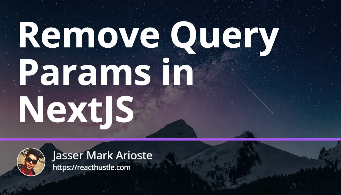 How to Remove Query Params in NextJS Without Refreshing the Page